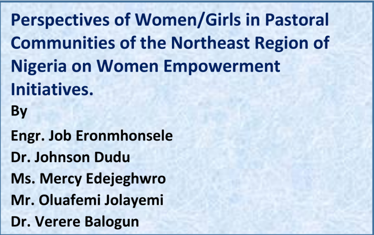 Perspectives of Women/Girls in Pastoral Communities of the Northeast Region of Nigeria on Women Empowerment Initiatives