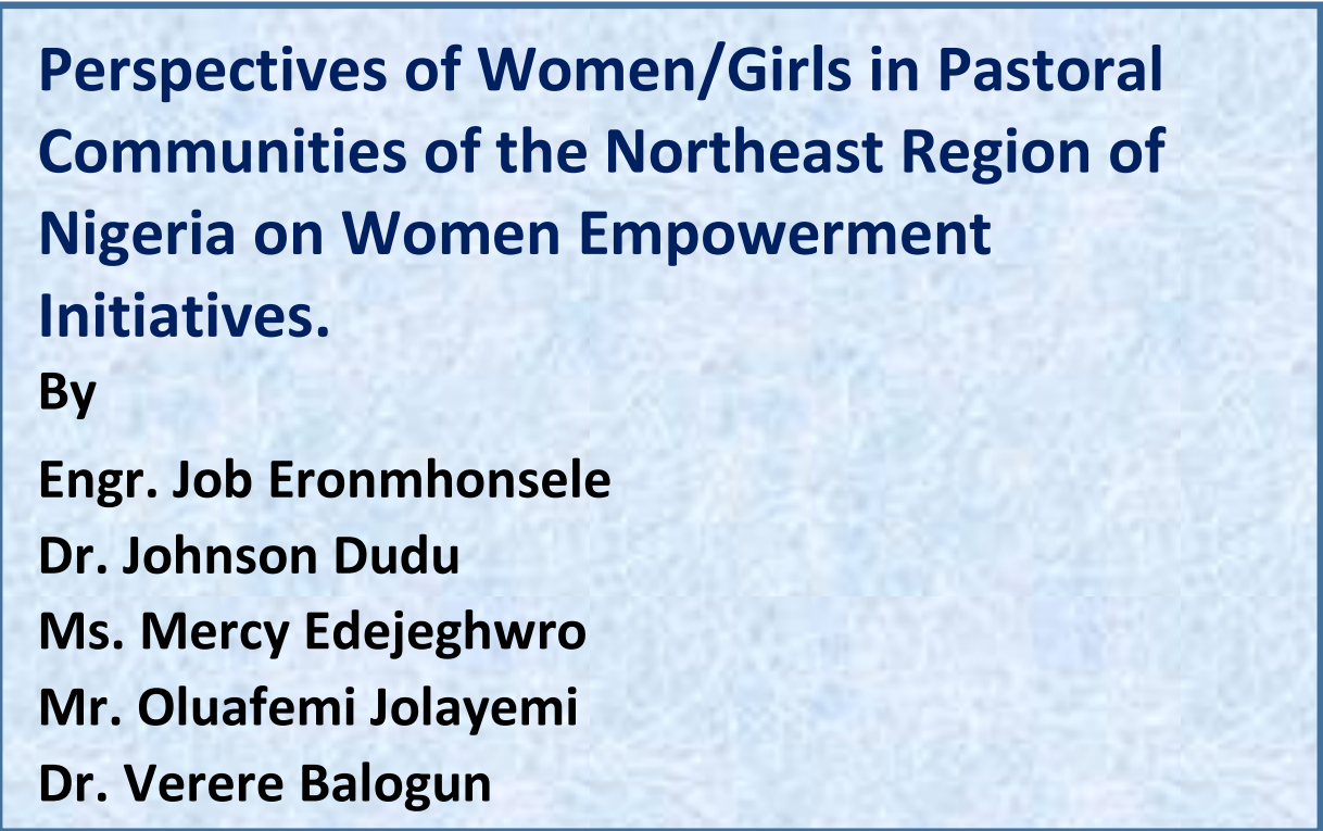 You are currently viewing Perspectives of Women/Girls in Pastoral Communities of the Northeast Region of Nigeria on Women Empowerment Initiatives