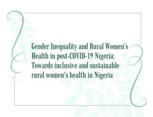 Read more about the article Women RISE Project Newsletter: Gender Inequality and Rural Women’s Health in post-COVID-19 Nigeria: Towards inclusive and sustainable rural women’s health in Nigeria