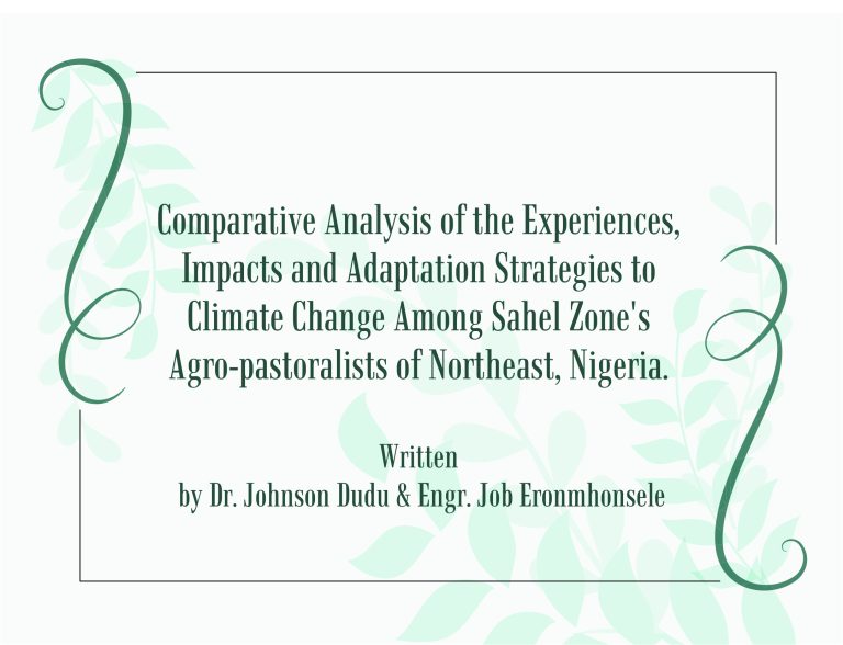 Comparative Analysis of the Experiences, Impacts and Adaptation Strategies to Climate Change Among Sahel Zone’s Agro-pastoralists of Northeast, Nigeria.