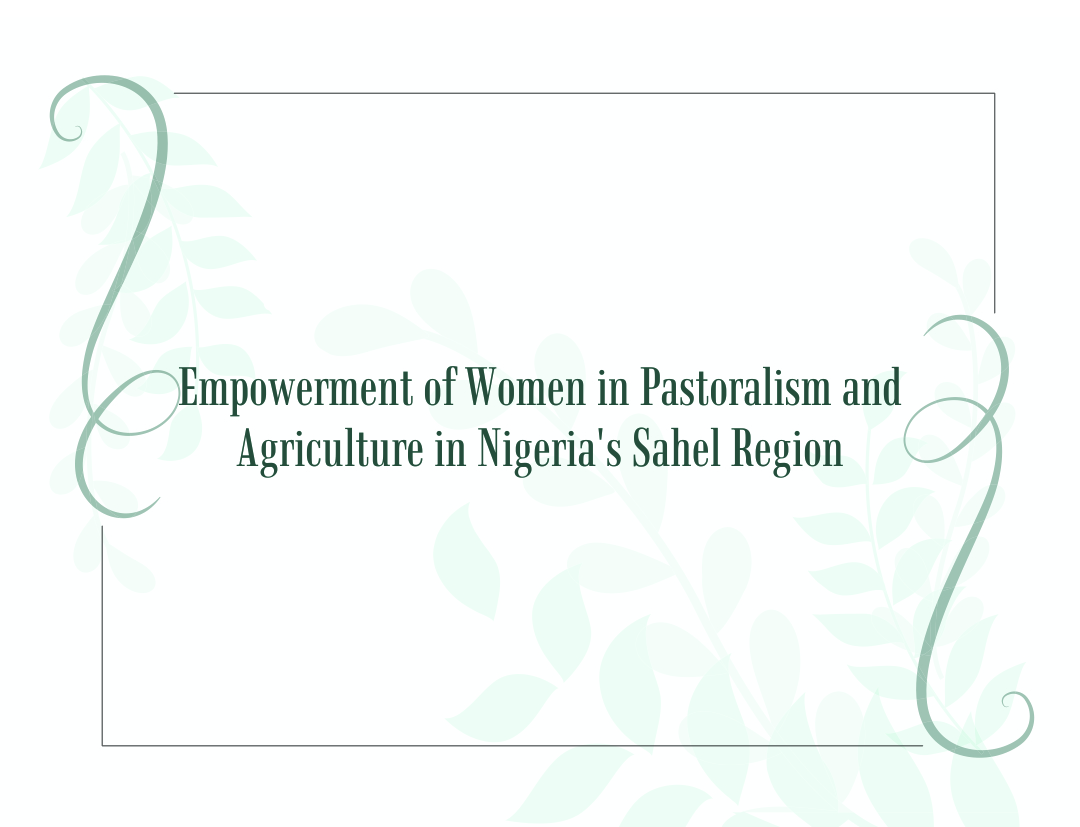 You are currently viewing SPARC Project Newsletter: Empowerment of Women in Pastoralism and Agriculture in Nigeria’s Sahel Region