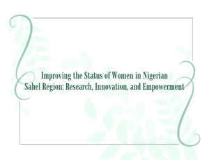 Read more about the article SPARC Project Newsletter: Improving the Status of Women in Nigerian Sahel Region: Research, Innovation, and Empowerment