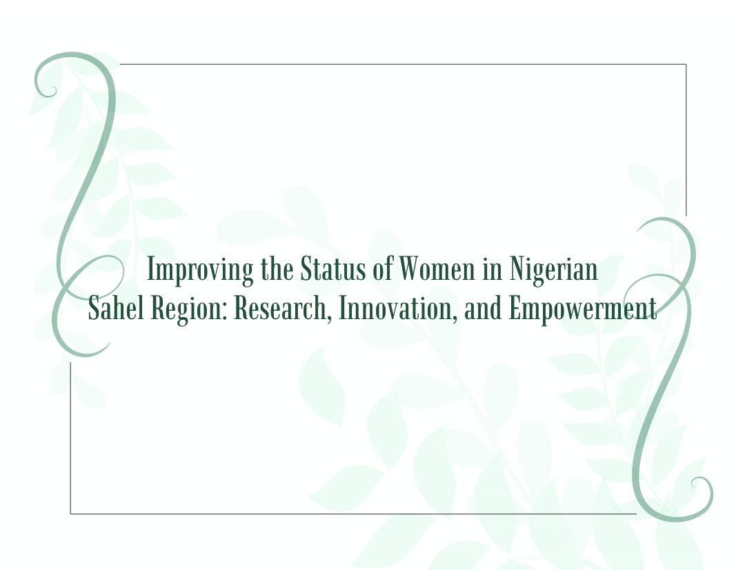 You are currently viewing SPARC Project Newsletter: Improving the Status of Women in Nigerian Sahel Region: Research, Innovation, and Empowerment